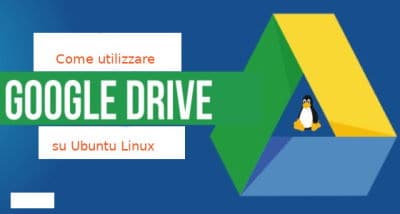 Installare Google Drive su Ubuntu